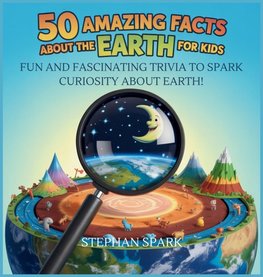 50 Amazing Facts About Earth for Kids