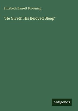 "He Giveth His Beloved Sleep"