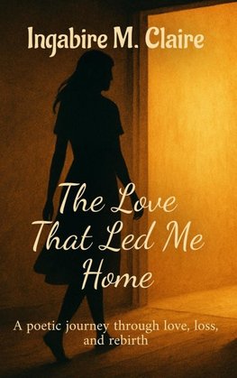 The Love That Led Me Home
