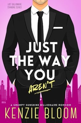 Just The Way You Aren't