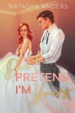 Don't Pretend I'm Yours