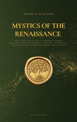 Mystics of the Renaissance and their relation to modern thought