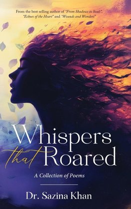 Whispers That Roared - A Collection of Poems