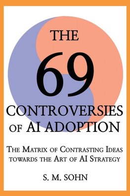 The 69 Controversies of AI Adoption