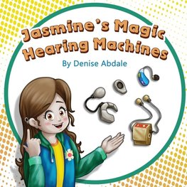 Jasmine's Magic Hearing Machines