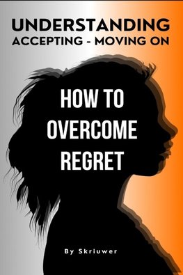 How to Overcome Regret