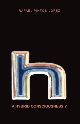 A hybrid consciousness?