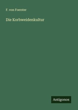 Die Korbweidenkultur