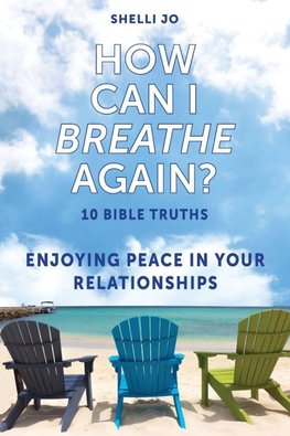 How Can I Breathe Again?
