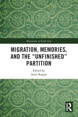Migration, Memories, and the "Unfinished" Partition