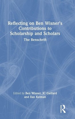 Reflecting on Ben Wisner's Contributions to Scholarship and Scholars