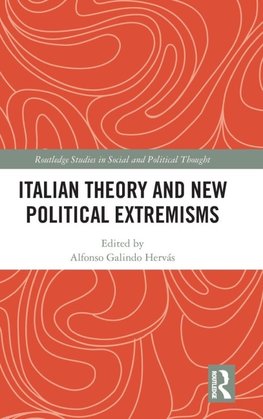 Italian Theory and New Political Extremisms