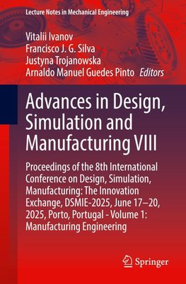 Advances in Design, Simulation and Manufacturing VIII
