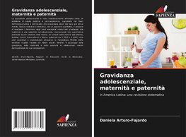 Gravidanza adolescenziale, maternità e paternità