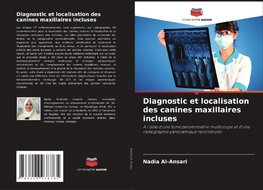 Diagnostic et localisation des canines maxillaires incluses