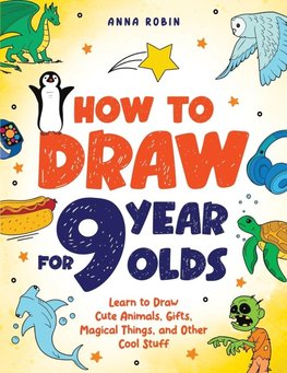 How to Draw for 9 Year Olds