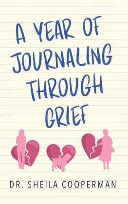 A Year of Journaling Through Grief
