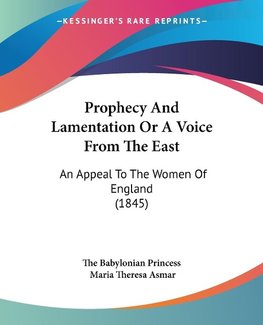 Prophecy And Lamentation Or A Voice From The East