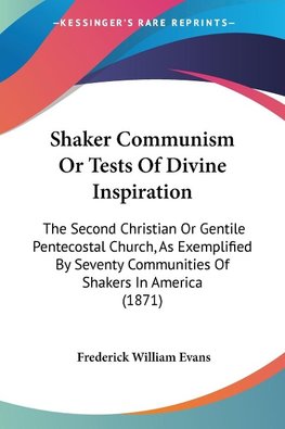 Shaker Communism Or Tests Of Divine Inspiration