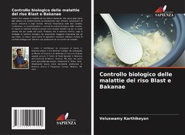 Controllo biologico delle malattie del riso Blast e Bakanae