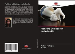 Fichiers utilisés en endodontie
