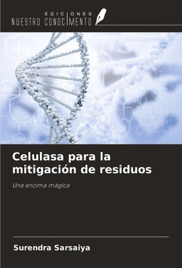 Celulasa para la mitigación de residuos