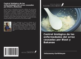 Control biológico de las enfermedades del arroz causadas por Blast y Bakanae