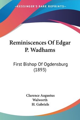 Reminiscences Of Edgar P. Wadhams