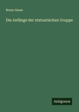 Die Anfänge der statuarischen Gruppe