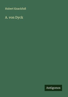 A. von Dyck