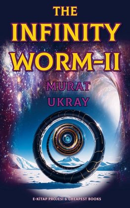 The Infinity Worm-II