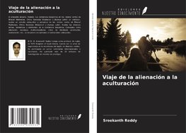 Viaje de la alienación a la aculturación