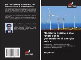 Macchina assiale a due rotori per la generazione di energia eolica