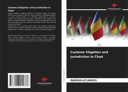 Customs litigation and jurisdiction in Chad