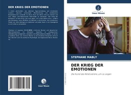 DER KRIEG DER EMOTIONEN