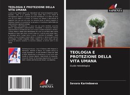 TEOLOGIA E PROTEZIONE DELLA VITA UMANA