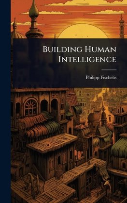 Building Human Intelligence