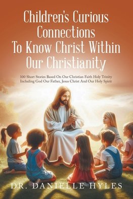 Children's Curious Connections To Know Christ Within Our Christianity