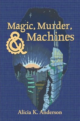 Magic, Murder, and Machines