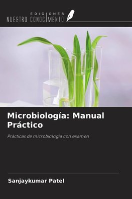 Microbiología: Manual Práctico