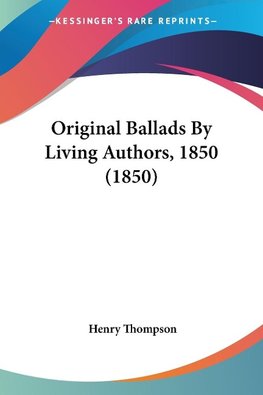 Original Ballads By Living Authors, 1850 (1850)