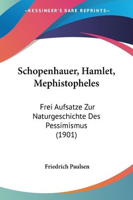 Schopenhauer, Hamlet, Mephistopheles