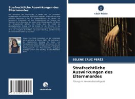 Strafrechtliche Auswirkungen des Elternmordes