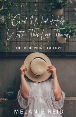 God, I Need Help with This Love Thang!