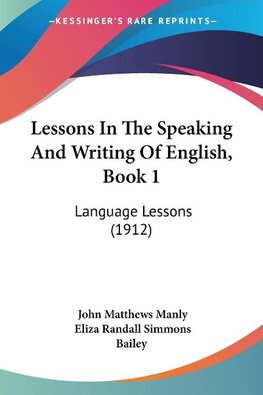Lessons In The Speaking And Writing Of English, Book 1