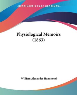 Physiological Memoirs (1863)