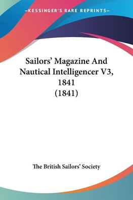 Sailors' Magazine And Nautical Intelligencer V3, 1841 (1841)