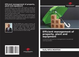 Efficient management of property, plant and equipment