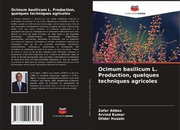 Ocimum basilicum L. Production, quelques techniques agricoles