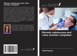 Fibrosis submucosa oral 'Una revisión completa'